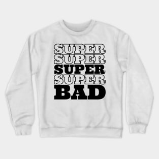 SuperBad Crewneck Sweatshirt